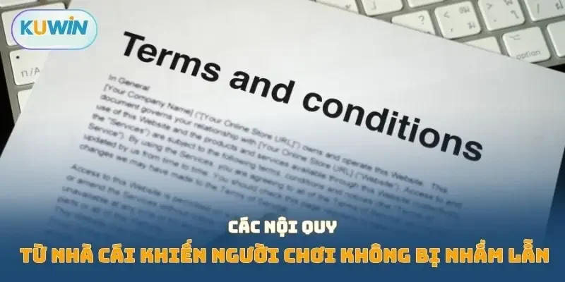 Các nội quy từ nhà cái khiến người chơi không bị nhầm lẫn